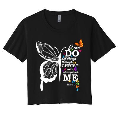 I Can Do All Things Through Christ Butterfly Art Religious Funny Gift Crop Top