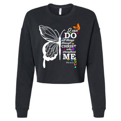 I Can Do All Things Through Christ Butterfly Art Religious Funny Gift Cropped Pullover Crew
