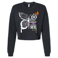 I Can Do All Things Through Christ Butterfly Art Religious Funny Gift Cropped Pullover Crew
