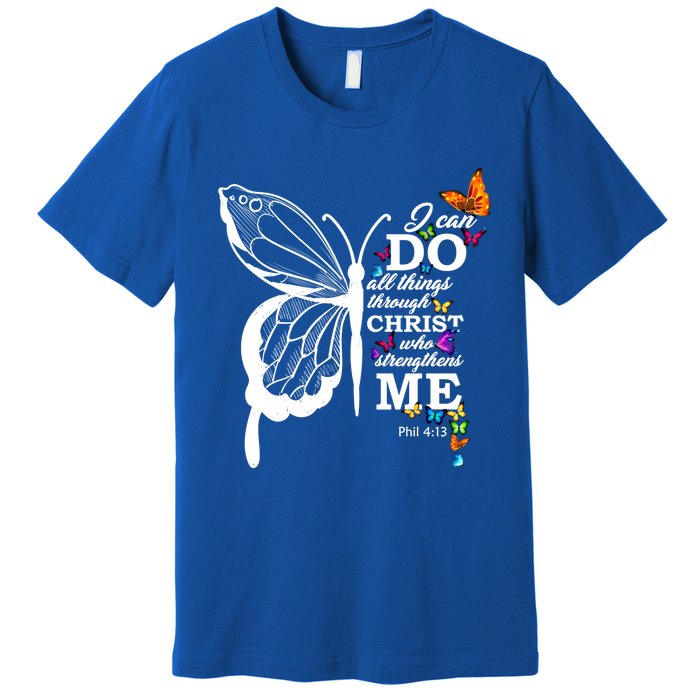 I Can Do All Things Through Christ Butterfly Art Religious Funny Gift Premium T-Shirt