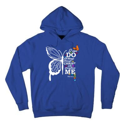 I Can Do All Things Through Christ Butterfly Art Religious Funny Gift Tall Hoodie