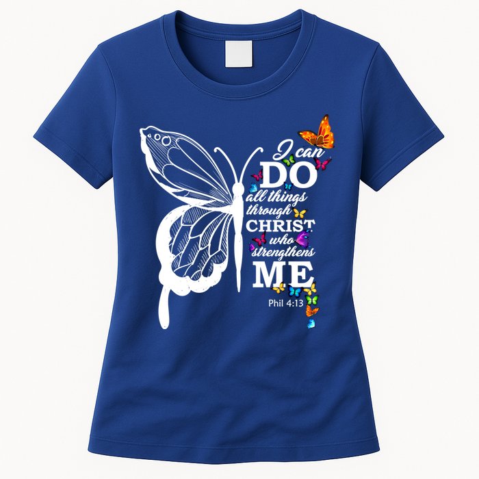 I Can Do All Things Through Christ Butterfly Art Religious Funny Gift Womens T-Shirt