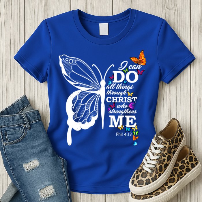 I Can Do All Things Through Christ Butterfly Art Religious Funny Gift Womens T-Shirt