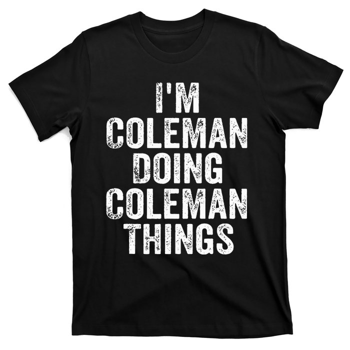 I'm Coleman Doing Coleman Things Personalized Name T-Shirt