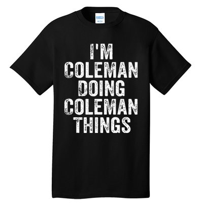 I'm Coleman Doing Coleman Things Personalized Name Tall T-Shirt