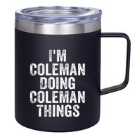 I'm Coleman Doing Coleman Things Personalized Name 12oz Stainless Steel Coffee Mug