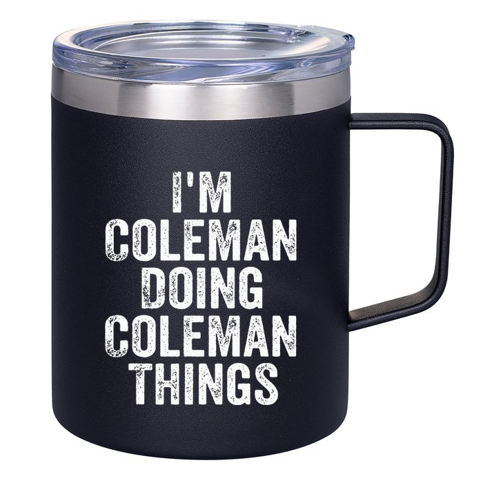 I'm Coleman Doing Coleman Things Personalized Name 12oz Stainless Steel Coffee Mug