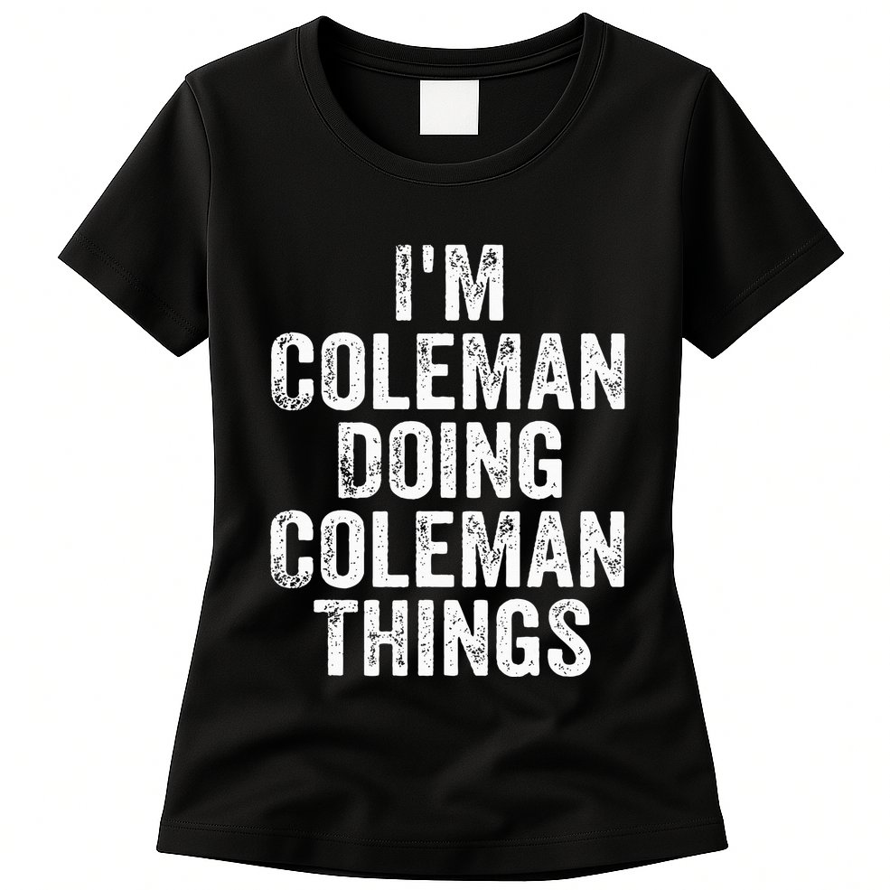 I'm Coleman Doing Coleman Things Personalized Name Womens T-Shirt