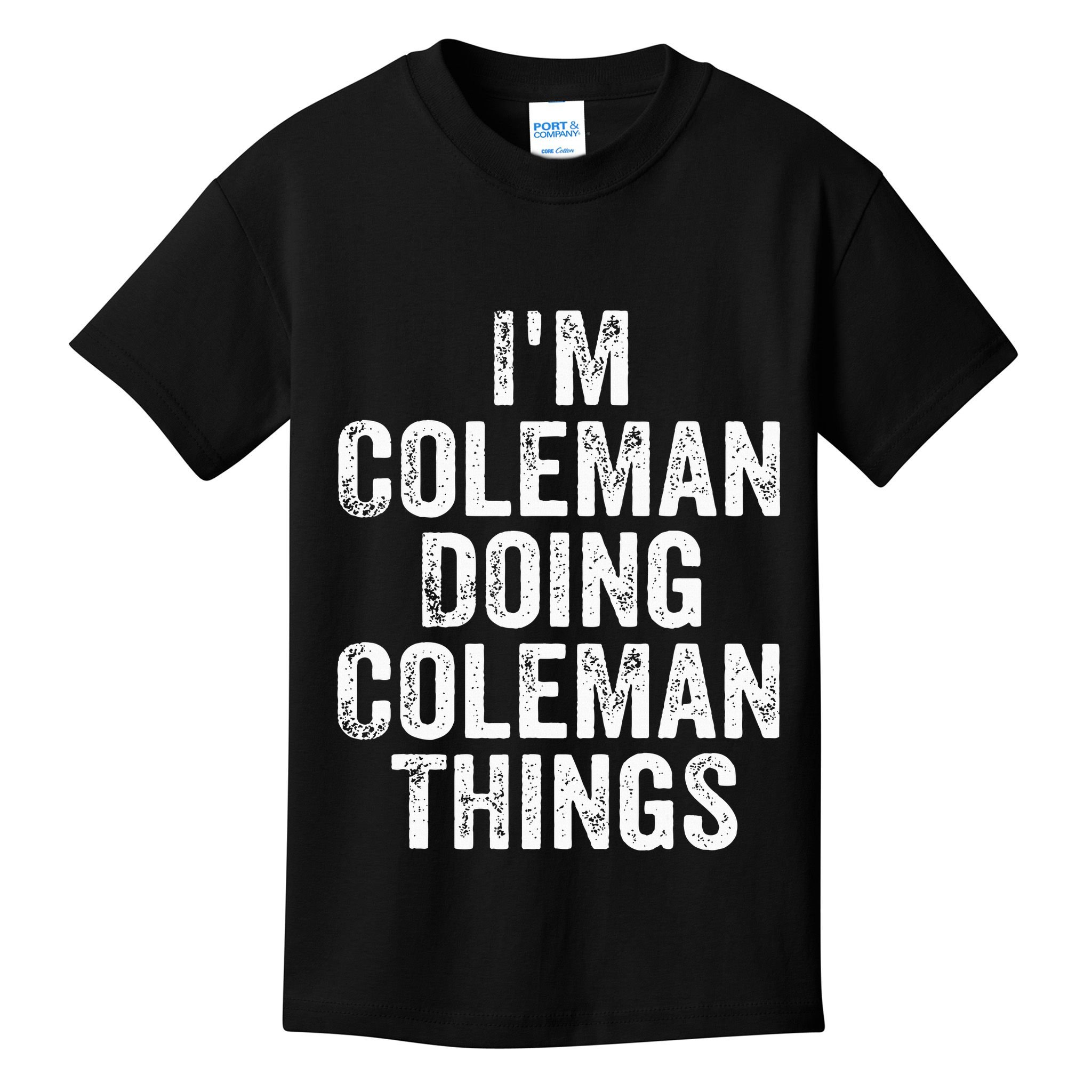 I'm Coleman Doing Coleman Things Personalized Name Kids T-Shirt