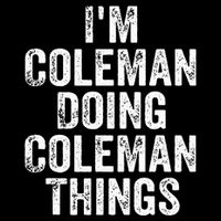 I'm Coleman Doing Coleman Things Personalized Name Kids T-Shirt