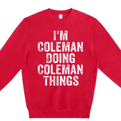 I'm Coleman Doing Coleman Things Personalized Name Premium Crewneck Sweatshirt