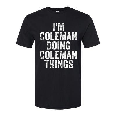 I'm Coleman Doing Coleman Things Personalized Name Softstyle CVC T-Shirt