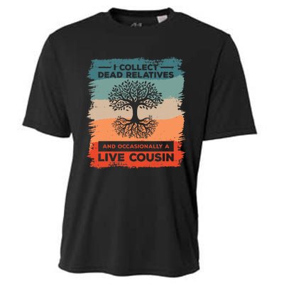 I Collect Dead Relatives And Occasionally A Live Cousin Cooling Performance Crew T-Shirt