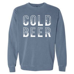 Ice Cold Beer Garment-Dyed Sweatshirt