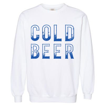Ice Cold Beer Garment-Dyed Sweatshirt
