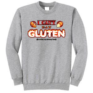 I Cant Eat Gluten It Makes My Tummy Hurt Tall Sweatshirt