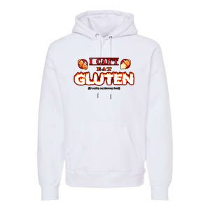 I Cant Eat Gluten It Makes My Tummy Hurt Premium Hoodie