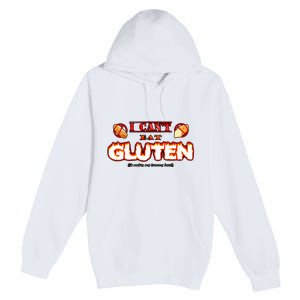 I Cant Eat Gluten It Makes My Tummy Hurt Premium Pullover Hoodie