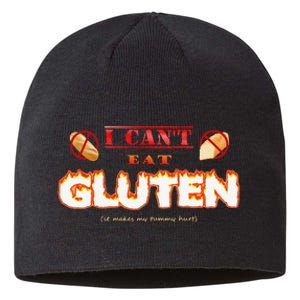 I Cant Eat Gluten It Makes My Tummy Hurt Sustainable Beanie