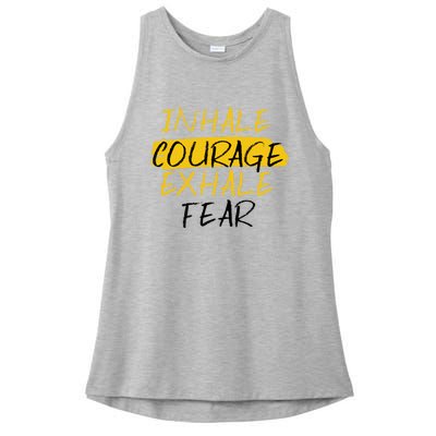 Inhale Courage Exhale Fear Motivational Saying Empowert Cool Gift Ladies PosiCharge Tri-Blend Wicking Tank