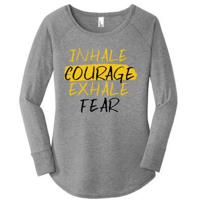 Inhale Courage Exhale Fear Motivational Saying Empowert Cool Gift Women's Perfect Tri Tunic Long Sleeve Shirt