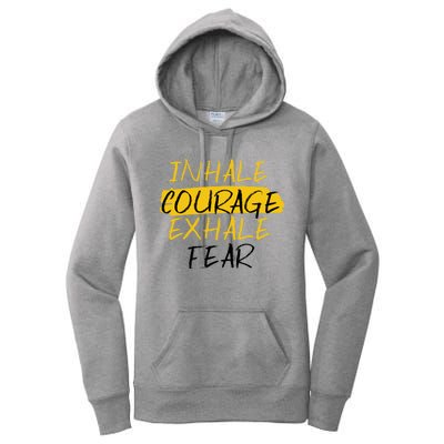 Inhale Courage Exhale Fear Motivational Saying Empowert Cool Gift Women's Pullover Hoodie