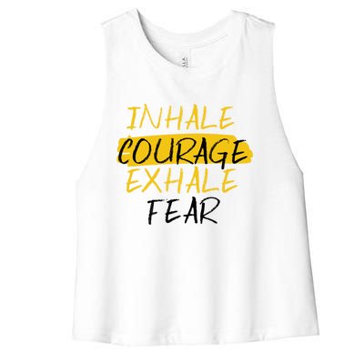 Inhale Courage Exhale Fear Motivational Saying Empowert Cool Gift Women's Racerback Cropped Tank