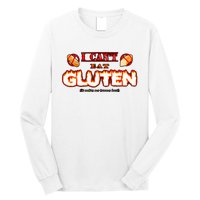 I CanT Eat Gluten It Makes My Tummy Hurt Long Sleeve Shirt