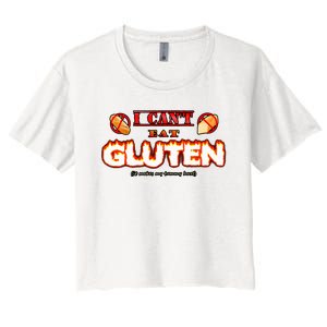 I CanT Eat Gluten It Makes My Tummy Hurt Women's Crop Top Tee