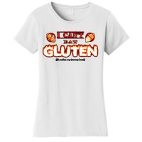 I CanT Eat Gluten It Makes My Tummy Hurt Women's T-Shirt