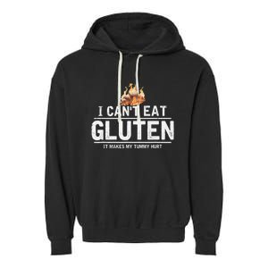 I Can't Eat Gluten It Makes My Tummy Hurt Gluten Intolerance Garment-Dyed Fleece Hoodie