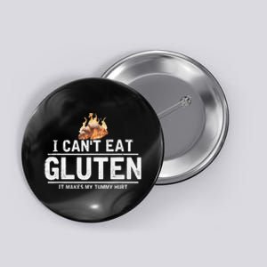 I Can't Eat Gluten It Makes My Tummy Hurt Gluten Intolerance Button