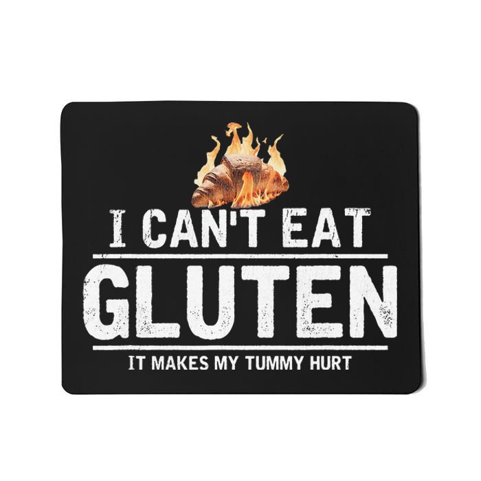 I Can't Eat Gluten It Makes My Tummy Hurt Gluten Intolerance Mousepad