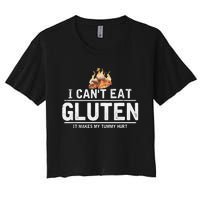 I Can't Eat Gluten It Makes My Tummy Hurt Gluten Intolerance Women's Crop Top Tee