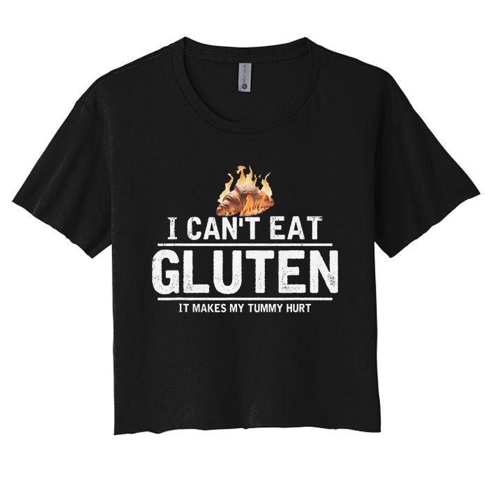 I Can't Eat Gluten It Makes My Tummy Hurt Gluten Intolerance Women's Crop Top Tee