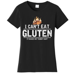 I Can't Eat Gluten It Makes My Tummy Hurt Gluten Intolerance Women's T-Shirt