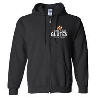 I Can't Eat Gluten It Makes My Tummy Hurt Gluten Intolerance Full Zip Hoodie