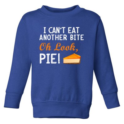 I Can't Eat Another Bite Oh Look Pie Meaningful Gift Toddler Sweatshirt