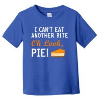 I Can't Eat Another Bite Oh Look Pie Meaningful Gift Toddler T-Shirt