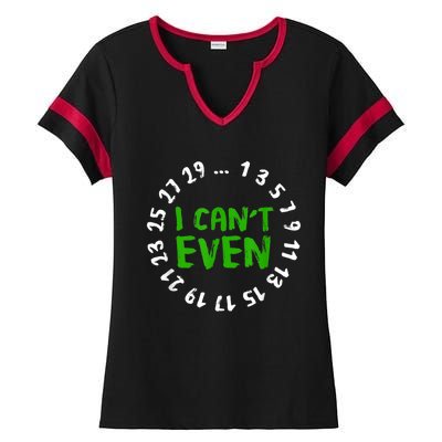 I Can't Even Funny Math Nerd Science Student Math Ladies Halftime Notch Neck Tee