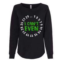 I Can't Even Funny Math Nerd Science Student Math Womens California Wash Sweatshirt