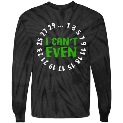 I Can't Even Funny Math Nerd Science Student Math Tie-Dye Long Sleeve Shirt