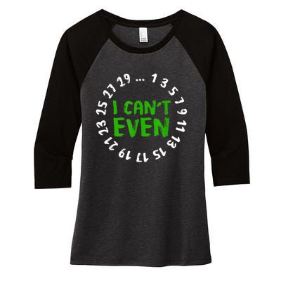 I Can't Even Funny Math Nerd Science Student Math Women's Tri-Blend 3/4-Sleeve Raglan Shirt