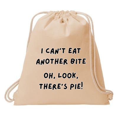 I CanT Eat Another Bite Oh Look ThereS Pie! Drawstring Bag
