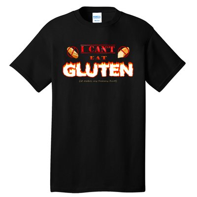 I Cant Eat Gluten It Makes My Tummy Hurt Tall T-Shirt