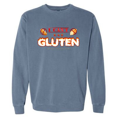 I Cant Eat Gluten It Makes My Tummy Hurt Garment-Dyed Sweatshirt