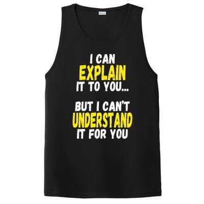 I Can Explain It To You But CanT Understand It For You Gift PosiCharge Competitor Tank