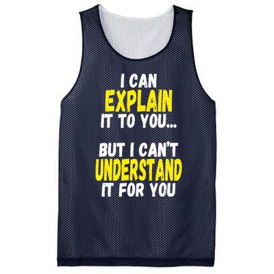 I Can Explain It To You But CanT Understand It For You Gift Mesh Reversible Basketball Jersey Tank