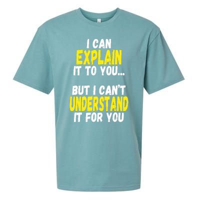 I Can Explain It To You But CanT Understand It For You Gift Sueded Cloud Jersey T-Shirt