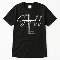 Inspirational Christian Easter Be Still And Know Tall T-Shirt